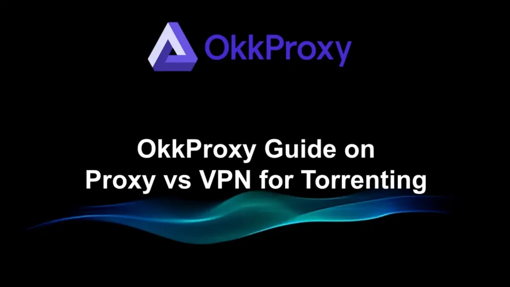 VPN vs Proxy comparison for torrenting and online privacy protection