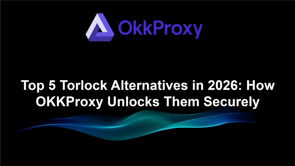 High-speed torrent download on Torlock using OKKProxy unlimited residential proxies