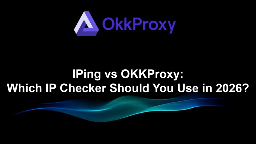 How to use an IP address lookup tool in 2026 with OKKProxy