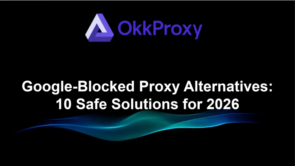 10 Google-blocked proxy provider alternatives in 2026 for SEO, web scraping, and secure proxy solutions