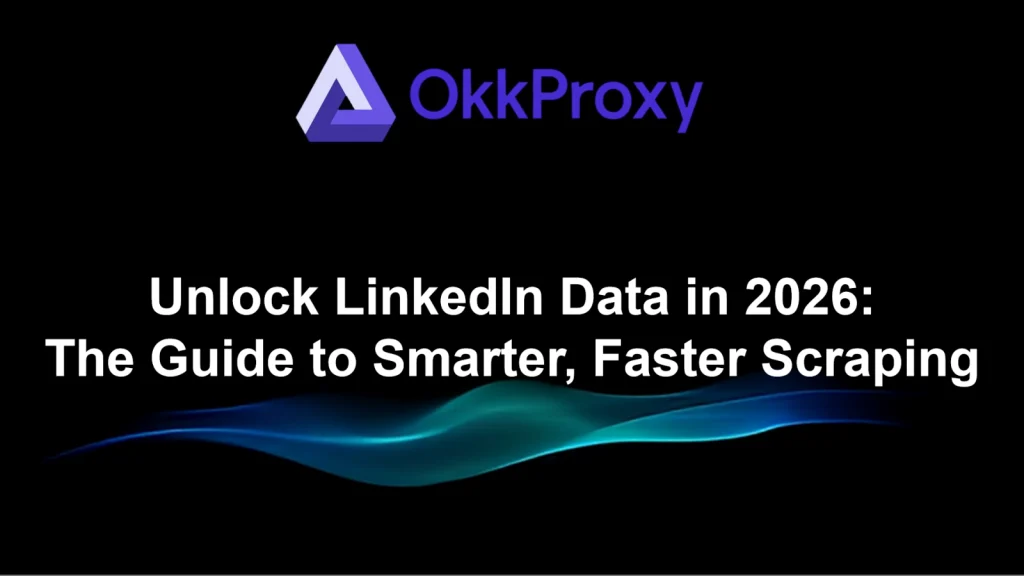 How to scrape data from LinkedIn using OKKProxy
