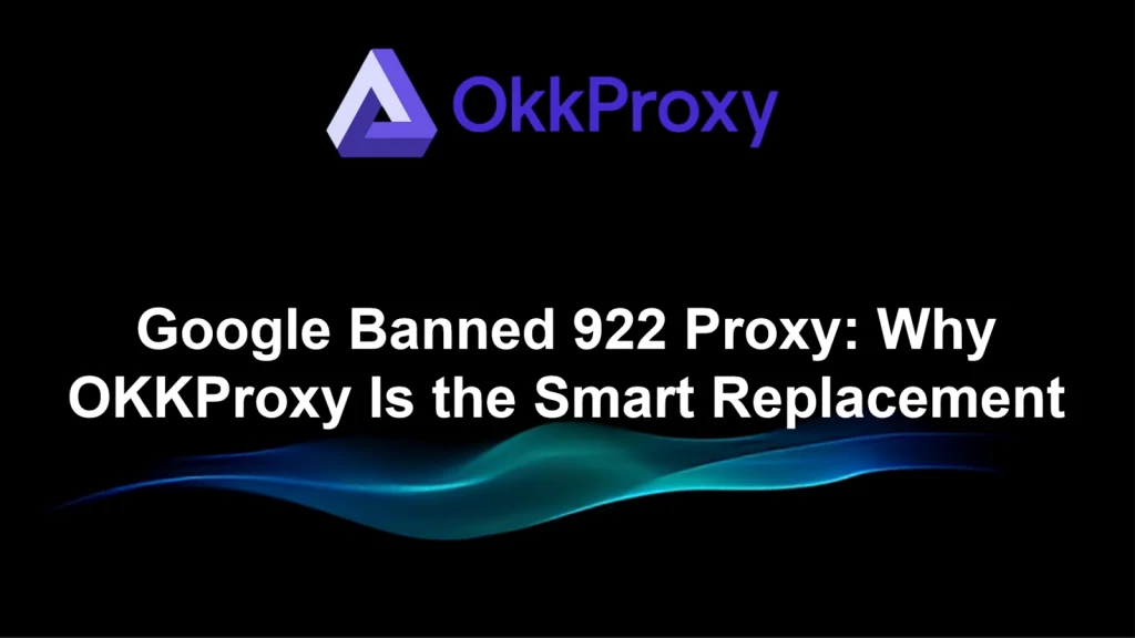 OkkProxy – Smart and reliable alternative to 922Proxy for residential and ISP proxies