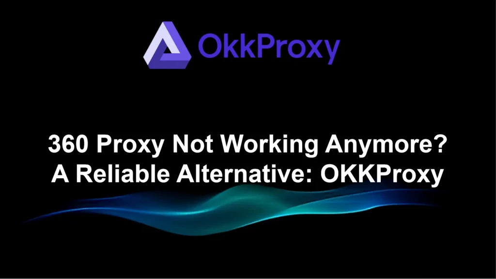 Reliable alternative to Google banned 360proxy
