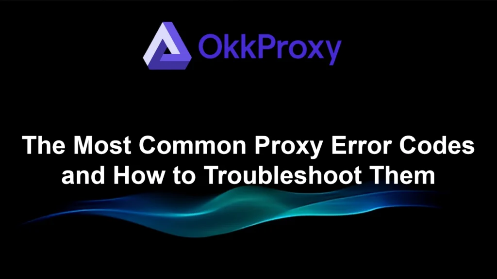 A visual list of the most common proxy error codes including 502 Bad Gateway, 504 Gateway Timeout, and 403 Forbidden, with corresponding fix buttons.
