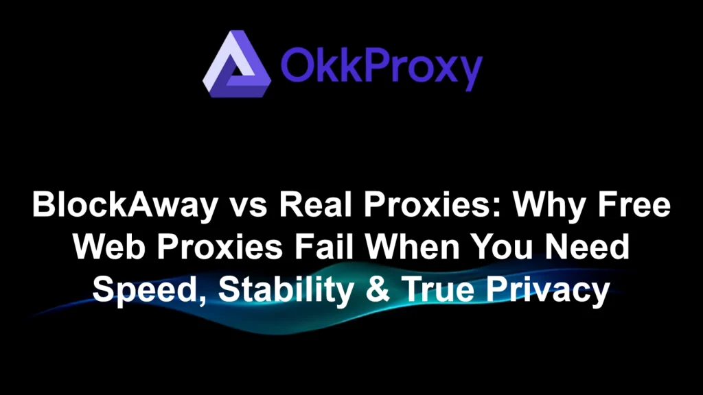 Comparison chart showing the difference between free proxies like Blockaway and real proxies like OKKProxy