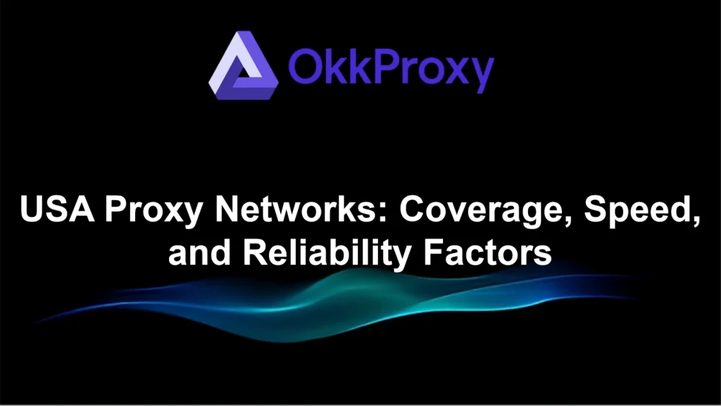 okkproxy USA proxy network setup guide